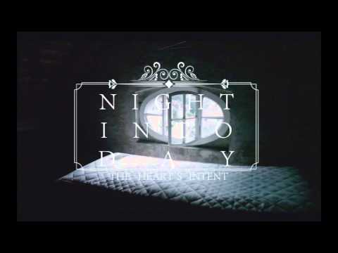 The Heart&#039;s Intent - Night Into Day