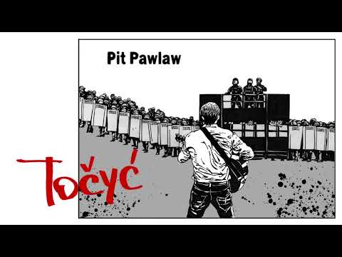 Pit Pawlaw - Točyć / Точыць